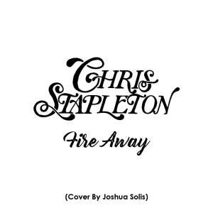Chris Stapleton - Fire Away (Cover)